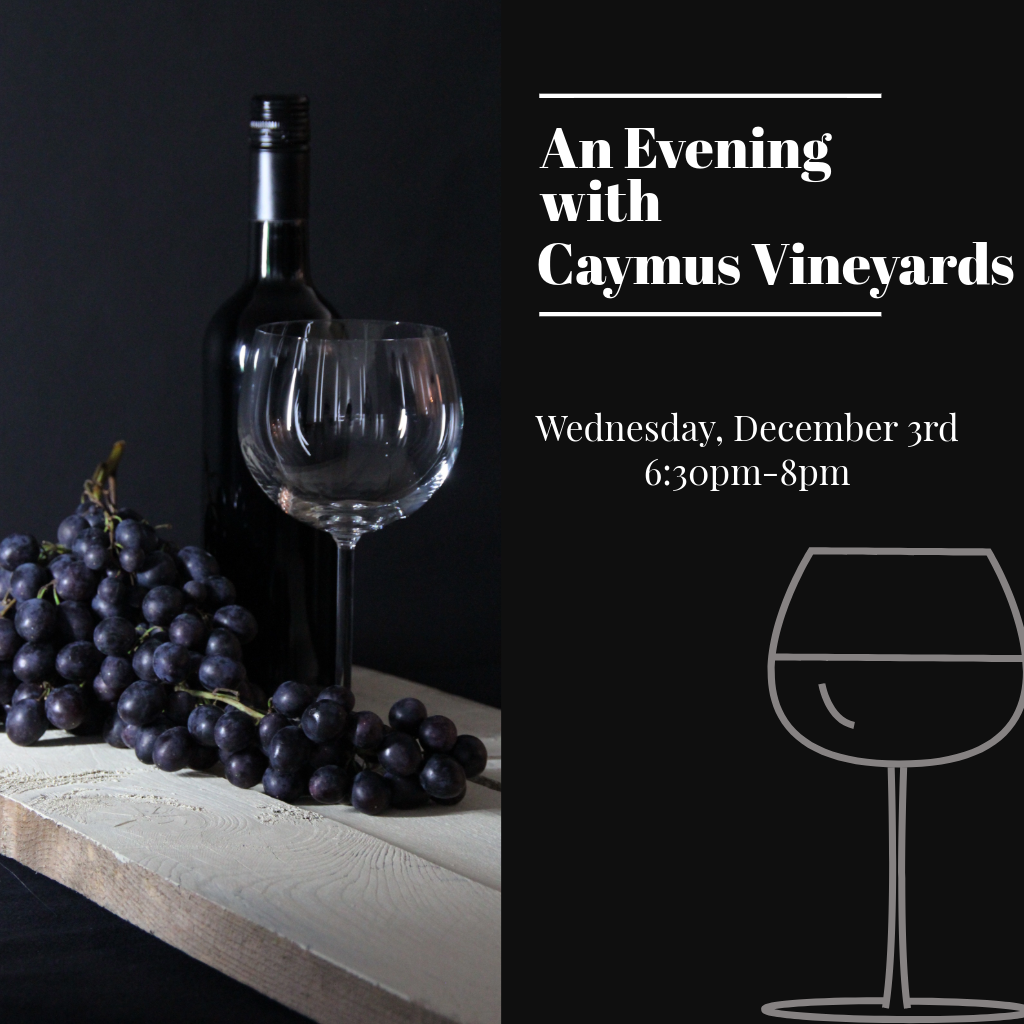 An Evening with Caymus Vineyards, Wednesday, December 3rd 6:30pm-8pm
