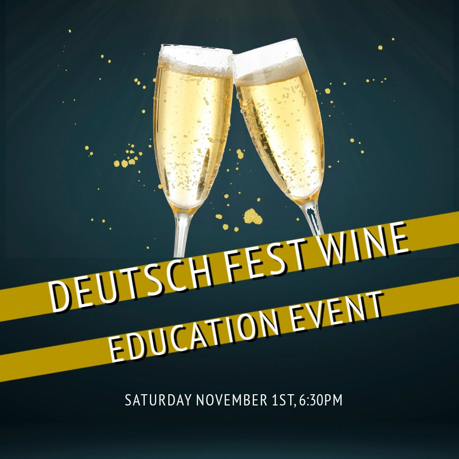 Deutsch Fest Wine Education Event- Saturday November 1st, 6:30PM