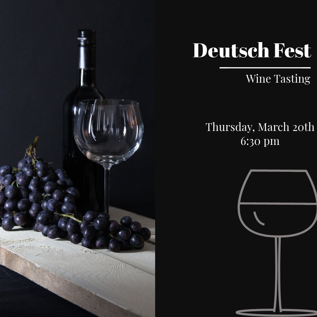 Deutsch Fest Wine Tasting-Wednesday, March 19th 6:30PM