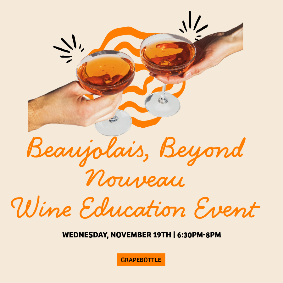 Beaujolais, Beyond Nouveau Wine Education Event - Wednesday, November 19th, 6:30PM-8PM
